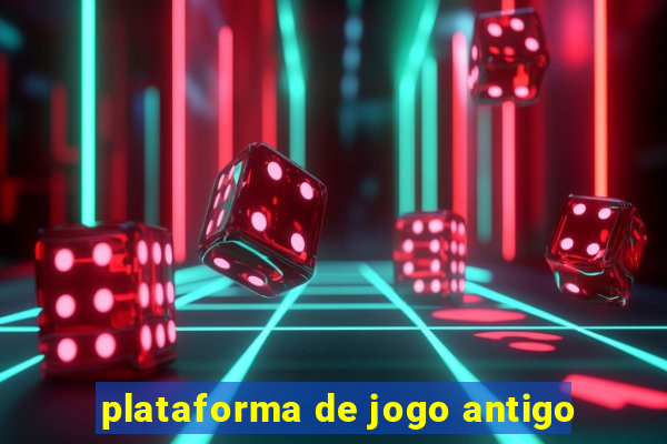 plataforma de jogo antigo